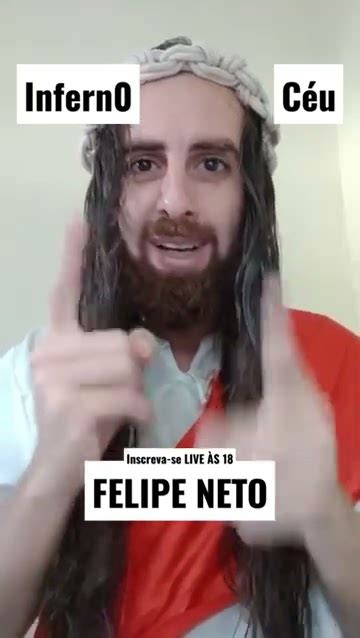 FELIPE NETO VAI PRO CÉU OU VAI PRO INFERN0 TEU AMIGO JESUS RESPONDE