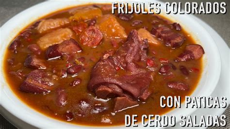 Frijoles Colorados Con Paticas De Cerdo Saladas Cocina Con Fujita