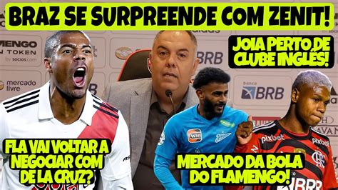 Braz Se Surpreende Atitude Do Zenit Fla Vai Voltar A Negociar