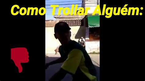 COMO TROLLAR ALGUÉM YouTube