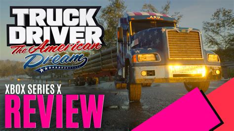 Truck Driver The American Dream Xbox Series X Review Mkau Gaming