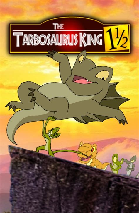 The Tarbosaurus King 1½ The Parody Wiki Fandom