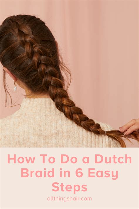 Dutch Braid Guide Step By Step Tutorials And Plenty Of Inspo Styles