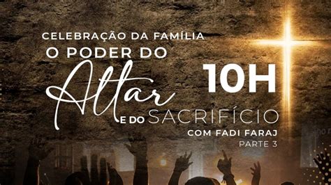 O Poder Do Altar E Do Sacrif Cio Parte Celebra O Da Fam Lia