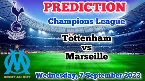 Tottenham Vs Marseille Predictions Tips Match Preview Youtube