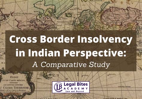 Cross Border Insolvency In Indian Perspective A Comparative Study