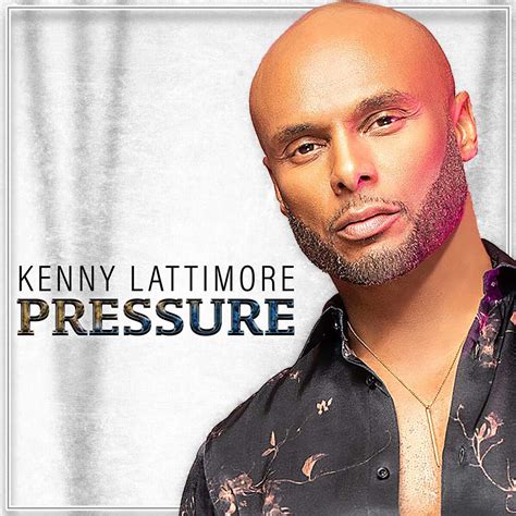 "Pressure" new single from Kenny Lattimore out now - SRG-ILS Group