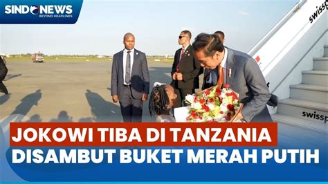 Lanjut Ke Tanzania Presiden Jokowi Disambut 2 Tarian Daerah Dan Buket