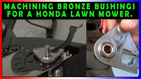 Machining Bronze Driveshaft Axle Bushings For A Honda Lawn Mower YouTube