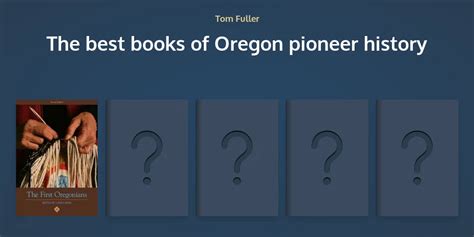 The Best Books Of Oregon Pioneer History