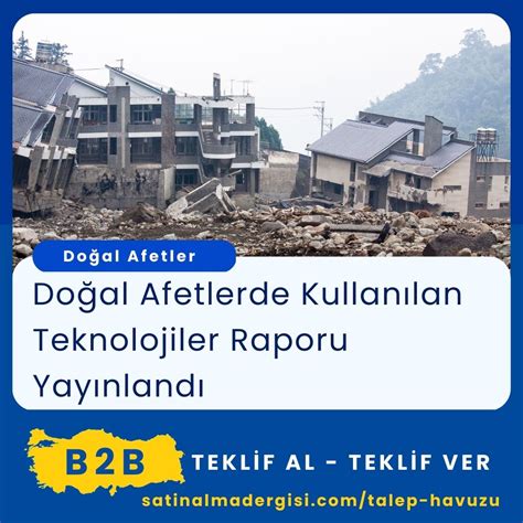 Doğal Afetlerde Kullanılan Teknolojiler Raporu Yayınlandı Satınalma