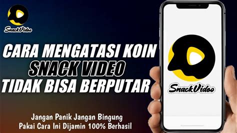 Cara Mengatasi Koin Snack Video Tidak Bisa Berputar Youtube