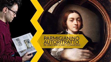 Parmigianino Autoritratto In Uno Specchio Convesso Youtube