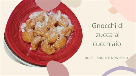 Gnocchi Di Zucca Al Cucchiaio YouTube