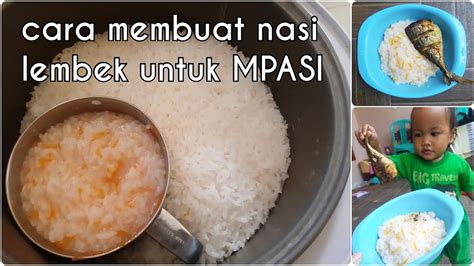 Cara Membuat Nasi Lembek Untuk Mpasi Youtube