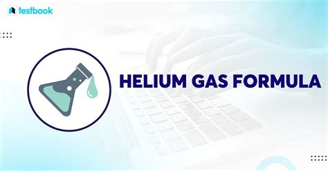 Helium Gas Formula: Check Formula, Structure, Properties & Uses