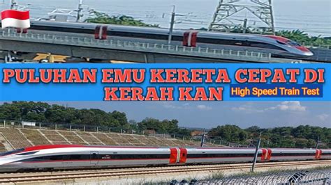 MANTAB Puluhan EMU Kereta Cepat Di Kerah Kan Pamer Uji Coba High