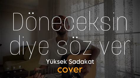 Kaan Eri D Neceksin Diye S Z Ver Y Ksek Sadakat Cover Youtube