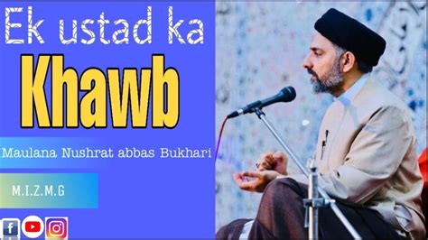 Ek Ustad Ka Khawb By Maulana Nushrat Abbas Bukhari Youtube