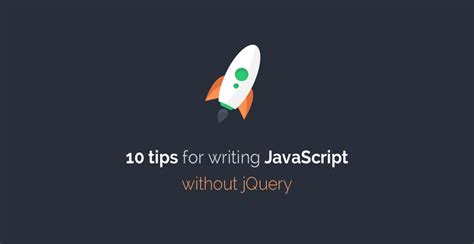 10 Tips For Writing Javascript Without Jquery Tutorialzine