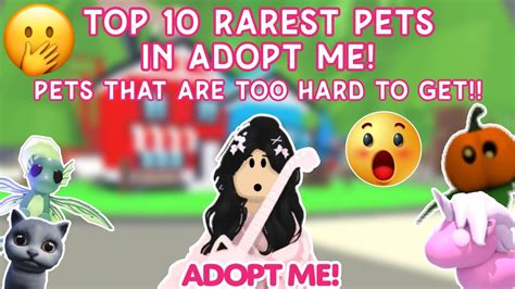 Do You Have This TOP 10 RAREST PETS IN ADOPT ME The Rarest Pets In