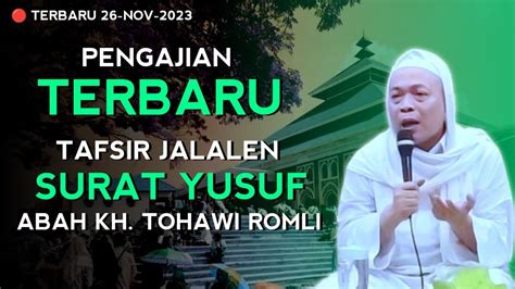 TAFSIR JALALEN SURAT YUSUF 02 PENGAJIAN TERBARU ABAH KH TOHAWI