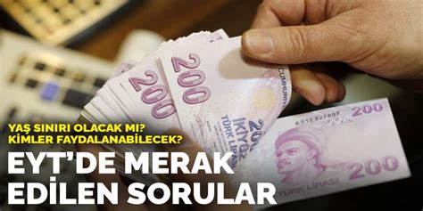 İŞte EYT de merak edilen sorular Yaş sınırı olacak mı Kimler