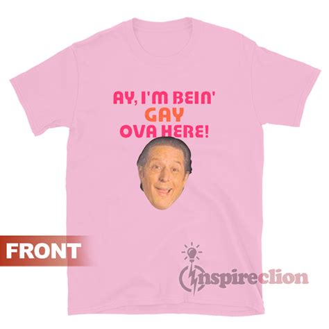 Sean Rinaldi For Comptroller Ay I M Bein Gay Ova Here T Shirt