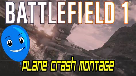 Battlefield 1 Plane Crash Montage Youtube