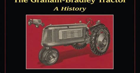 History Of The Graham Bradley Tractor Is Explored In New Book Local