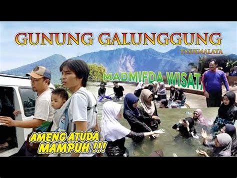 Seru Perjalanan Ke Obyek Wisata Gunung Galunggung Tasikmalaya