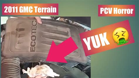 Gmc Terrain Litre Pcv System With Water How I Clean It Out