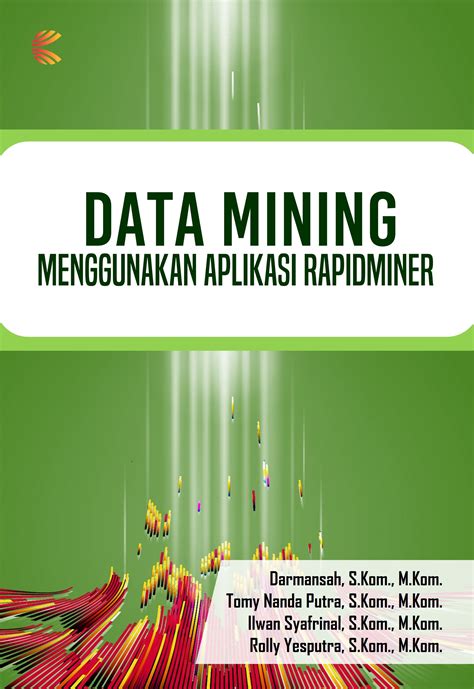 DATA MINING MENGGUNAKAN APLIKASI RAPIDMINER