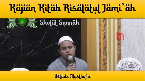 Ustadz Musthofa Kajian Kitab Risalatul Jami Ah Sholat Sunnah