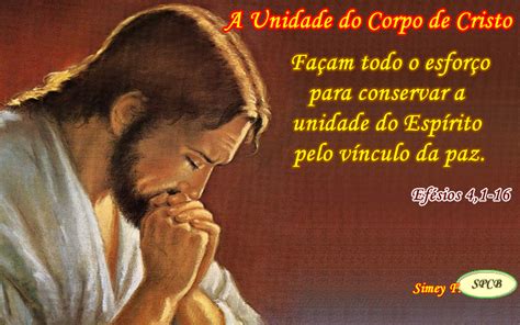 Palavra de Deus A Unidade do Corpo de Cristo Efésios 4 1 16