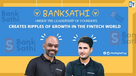 BankSathi Under The Leadership Of Founders Creates Ripples Of Growth