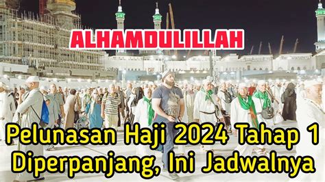 Pelunasan Tahap 1 Haji Reguler 2024 Diperpanjang Ini Jadwalnya YouTube