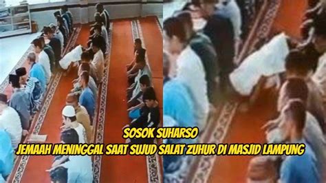 Sosok Suharso Jemaah Meninggal Saat Sujud Salat Zuhur Di Masjid