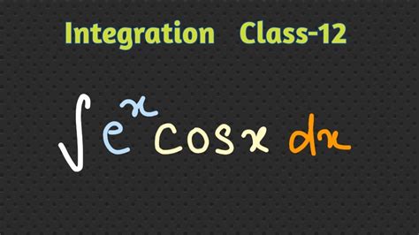 Part 219 Integration Of E X Cosx Dx Indefinite Integral Mathematics