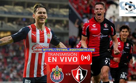 Chivas Del Guadalajara Vs Atlas En Vivo En Directo Online Live Por Los