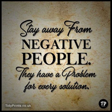 Stay Away From Negative People They Have A Problem For Every Solutions