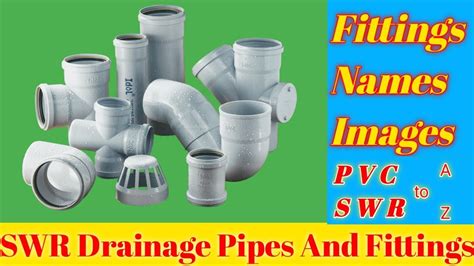 Names Of Swr Drainage Pipe And Fittings Pvc Pipe Fitting Materials