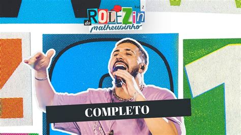 Rolezin Do Matheusinho Ao Vivo Completo Youtube