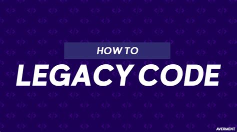 How To Work With Legacy Code When You’re Learning To Be A Developer By Averment Digital Medium