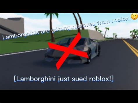 Lamborghinis Is Getting Removed From Roblox Explanation YouTube