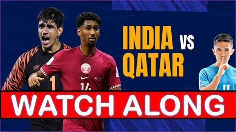 India Vs Qatar Live World Cup Qualifiers Indianfootball