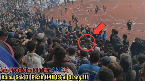 Detik Detik Pr F Kat R Di H J R Rame Rame Oleh Suporter Snex Psis Vs