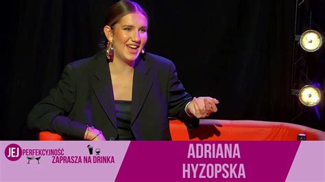 Adriana Hyzopska Jej Perfekcyjność zaprasza na drinka s06e10 YouTube