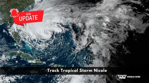 Track Tropical Storm Nicole Nicole Nears Hurricane Strength