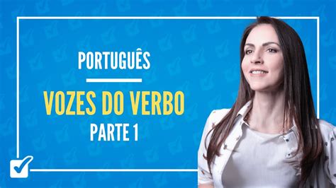 Aula Das Vozes Do Verbo Portugu S Parte Youtube